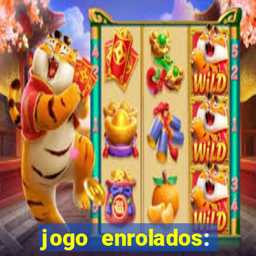 jogo enrolados: problema em dobro